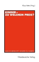 Klau Vetter, Klaus Vetter - Kinder - zu welchem Preis?