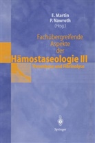 Eik Martin, Eike Martin, Nawroth, Nawroth, Peter Nawroth - Fachübergreifende Aspekte der Hämostaseologie III