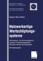 Stephan-Maria Weber - Netzwerkartige Wertschöpfungssysteme