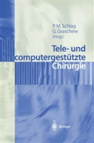 Graschew, Graschew, Georgi Graschew, Pete M Schlag, Peter M Schlag, Peter M. Schlag - Tele- und computergestützte Chirurgie