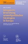 Tobias F N Schmidt, Tobias F. N. Schmidt - Integrierte Bewertung umweltpolitischer Strategien in Europa