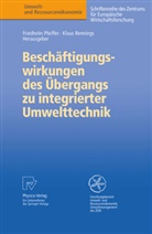 Friedhel Pfeiffer, Friedhelm Pfeiffer, Rennings, Rennings, Klaus Rennings - Beschäftigungswirkungen des Übergangs zu integrierter Umwelttechnik