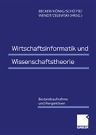 J¿rg Becker, Jörg Becker, Wolfgang K¿nig, Wolfgan König, Wolfgang König, Reinhard Sch¿tte... - Wirtschaftsinformatik und Wissenschaftstheorie