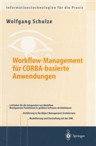 Wolfgang Schulze - Workflow-Management für COBRA-basierte Anwendungen
