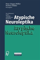 Hans-Jürge Möller, Hans-Jürgen Möller, Müller, Müller, Hans-Jürgen Müller, Norbert Müller - Atypische Neuroleptika