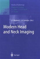 A Castelijns, A Castelijns, J. A. Castelijns, J.A Castelijns, K Mukherji, S K Mukherji... - Modern Head and Neck Imaging