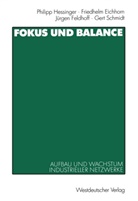Friedhel Eichhorn, Friedhelm Eichhorn, J Feldhoff, Jürgen Feldhoff, Philip Hessinger, Philipp Hessinger... - Fokus und Balance