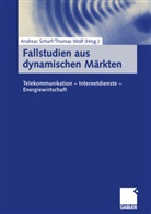 Andrea Scharf, Andreas Scharf, Wolf, Wolf, Thomas Wolf - Fallstudien aus dynamischen Märkten