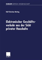 Ralf-Christian H¿ing, Ralf-Christian Härting - Elektronischer Geschäftsverkehr aus der Sicht privater Haushalte