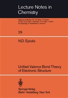 N D Epiotis, N. D. Epiotis, Nicolaos D. Epiotis - Unified Valence Bond Theory of Electronic Structure