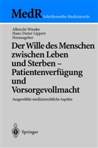 LIPPERT, Lippert, Hans-Dieter Lippert, Albrech Wienke, Albrecht Wienke - Der Wille des Menschen zwischen Leben und Sterben - Patientenverfügung und Vorsorgevollmacht