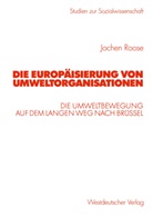 Jochen Roose - Die Europäisierung von Umweltorganisationen