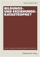 Diete Korczak, Dieter Korczak, Dieter Kroczak - Bildungs- und Erziehungskatastrophe?