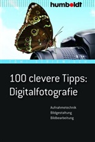 Tom Striewisch, Tom! Striewisch - 100 clevere Tipps Digitalfotografie