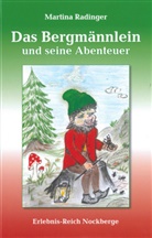 Martina Radinger - Das Bergmännlein und seine Abenteuer