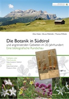 Otto Huber, Wallnöfer Bruno, Otto Huber, Bruno Wallnöfer, Thomas Wilhalm - Die Botanik in Südtirol und angrenzenden Gebieten im 20. Jahrhundert