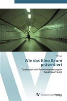 Till Rave - Wie das Kino Raum präsentiert
