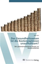 Nico Horn - Das Gesundheitswesen Ist die Kostenexplosion unaufhaltsam?