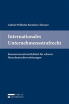 Gabriel Wilhelm Bartalyos - Internationales Unternehmensstrafrecht