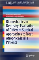 Mohammed Rafiq Abdul Kadir, Muhammad Ikman Ishak, Muhammad Ikma Ishak, Muhammad Ikman Ishak - Biomechanics in Dentistry: Evaluation of Different Surgical Approaches to Treat Atrophic Maxilla Patients