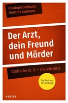 Gebhard, Christop Gebhardt, Christoph Gebhardt, Christoph (Dr.) Gebhardt, Gutmann, Christine Gutmann... - Der Arzt, dein Freund und Mörder
