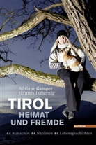 Hannes Dabernig, Adrian Gamper, Adriane Gamper - Tirol - Heimat und Fremde