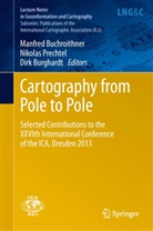Manfred Buchroithner, Dirk Burghardt, Nikola Prechtel, Nikolas Prechtel - Cartography from Pole to Pole. Vol.1