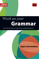 Collins Work on Your Grammar - Upper Intermediate (B2)