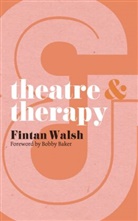 Fintan Walsh, Fintan (Author Walsh - Theatre and Therapy