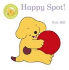 Eric Hill, HILL ERIC, UNKNOWN - I Love Spot Baby Books: Happy Spot