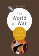 Taylor Downing - The World at War