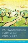Anita Hayes, Anita Christianne Hayes, Anita Henry Hayes, Hayes Anita, Claire Henry, Margaret Holloway... - Pathways through Care at the End of Life