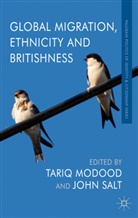 Tariq Modood, Tariq Salt Modood, John Salt, Modood, T Modood, T. Modood... - Global Migration, Ethnicity and Britishness