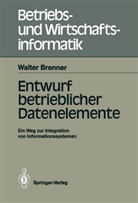 Walter Brenner - Entwurf betrieblicher Datenelemente
