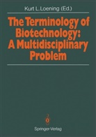 Kur L Loening, Kurt L Loening, Kurt L. Loening - The Terminology of Biotechnology: A Multidisciplinary Problem
