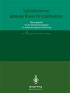 R Purschke, R. Purschke - Refresher Course, Aktuelles Wissen für Anästhesisten - 19: Refresher Course - Aktuelles Wissen für Anästhesisten