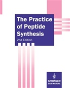 Agnes Bodanszky, Miklo Bodanszky, Miklos Bodanszky - The Practice of Peptide Synthesis