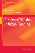 Ayd Eraydin, Ayda Eraydin, Tuna Ta An-Kok, Tasan-Kok, Tasan-Kok, Tuna Tasan-Kok... - Resilience Thinking in Urban Planning