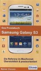 Rainer Gievers - Das Praxisbuch Samsung Galaxy S3