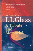 Igra, Igra, Ozer Igra, Kazuyosh Takayama, Kazuyoshi Takayama - Professor I. I. Glass: A Tribute and Memorial