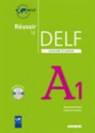 C i e p, Catherine Houssa, Centre International D'Etudes Pedagogiqu, Centre International D'Études Pedagogiqu, Commission nationale du DELF et du DALF, Commission nationale du DELF et du DALF (France)... - Réussir le DELF scolaire et junior niveau A1 : livre de l'élève