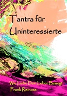 Frank Reinoss - Tantra für Uninteressierte