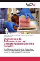 Carl Andrade Erazo, Carlos Andrade Erazo, Gilberto Bolaños, Jesús Antoni Cabrera Moncayo, Jesús Antonio Cabrera Moncayo - Diagnóstico de Enfermedades por Caracterización Eléctrica del ADN