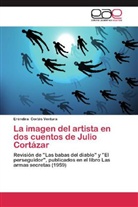 Eréndira Cortés Ventura - La imagen del artista en dos cuentos de Julio Cortázar