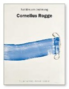 Joost Bergman, Richard Bionda, Arno Kramer, Madelon van Schie, Sibylle Cosyn - Cornelius Rogge onderweg