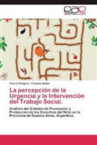 Gabrie Bulgach, Gabriel Bulgach, Fabiana Meilan - La percepción de la Urgencia y la Intervención del Trabajo Social.