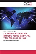 María Cristina Montenegro - La Política Exterior de Menem: Rol de las FF.AA. y las Misiones de Paz