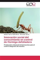 Hernando Suárez, Adriana Patrici Tofiño Rivera, Adriana Patricia Tofiño Rivera - Innovación social del conocimiento en control de Hormiga defoliadora