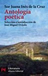 Sor Juana Inés De La Cruz, Sor Juana Inés De La Cruz - Sor - - Antología poética