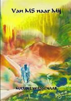 Marijke Wassenaar - Van MS naar mij
